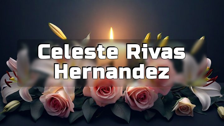 Celeste Rivas Hernandez, Lake Elsinore, CA